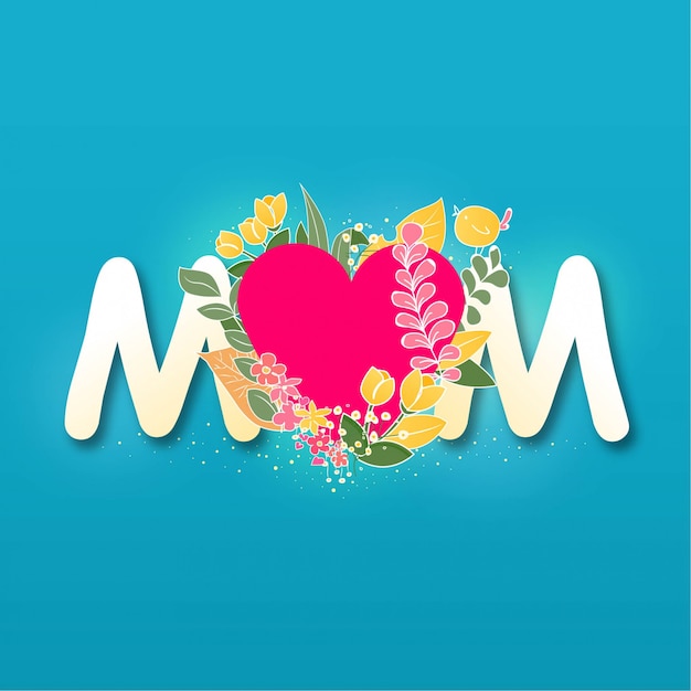 Premium Vector | Lovely mom flower flora typography sweet heart shape