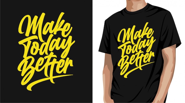 Download Premium Vector | Make today better t-shirt design
