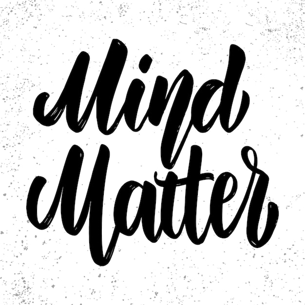 Premium Vector | Mind matters. lettering phrase on light background ...