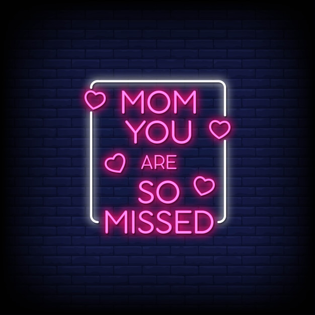 Premium Vector | Mom you are so missed in neon signs style