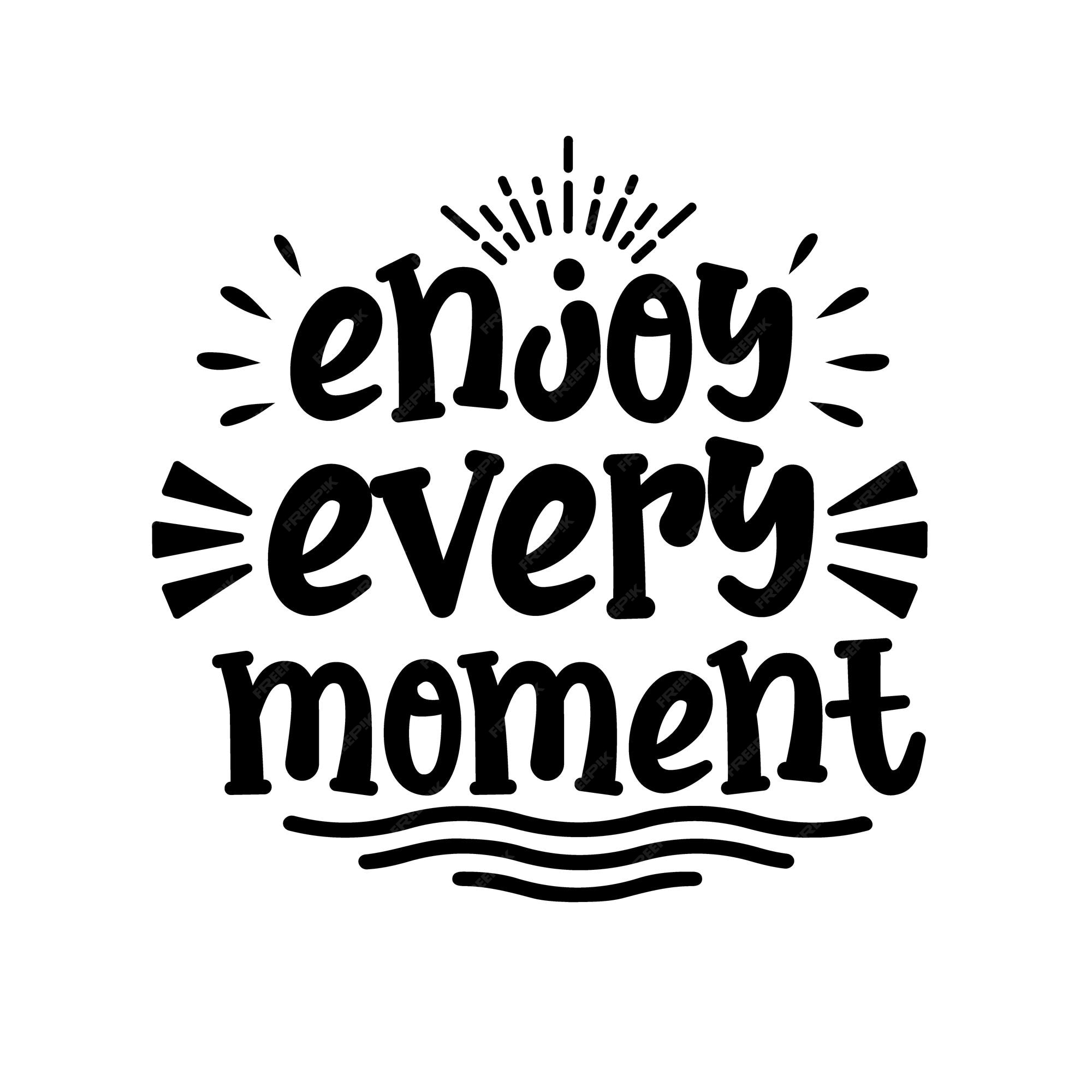 premium-vector-motivational-typography-quotes-enjoy-every-moment