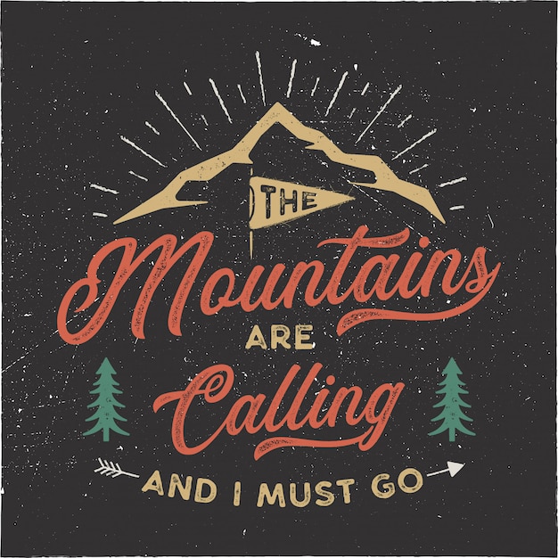 Download The mountains are calling and i must go Vector | Premium ...