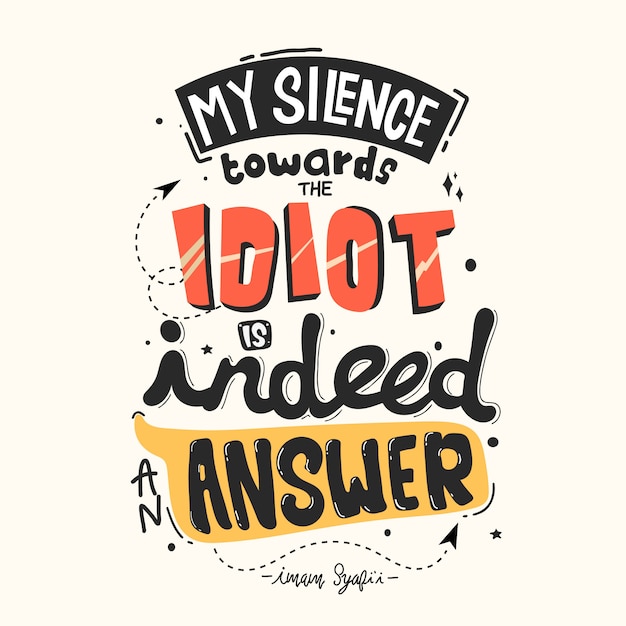 Premium Vector | My silence towards idiot is indeed an answer. quote ...