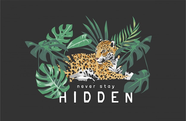 Never stay hidden slogan with jaguar sitting in the forest illustration