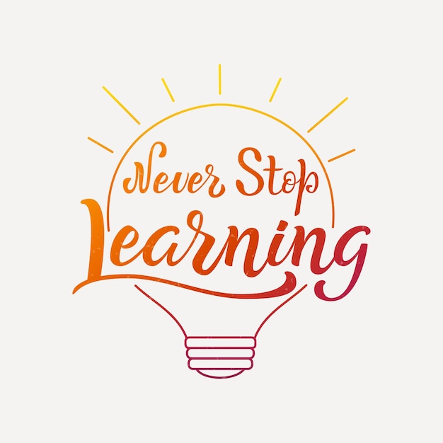 Never stop learning lettering phrase | Premium Vector