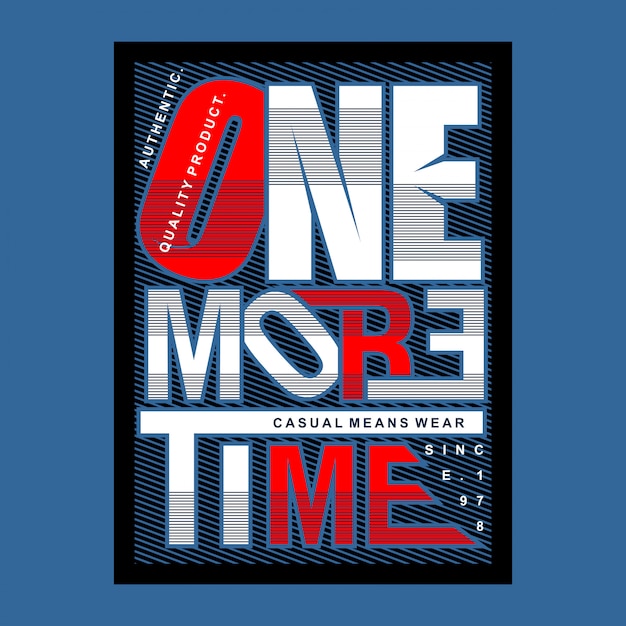 Download Free One More Time Graphic Typography Cool Design Premium Vector Use our free logo maker to create a logo and build your brand. Put your logo on business cards, promotional products, or your website for brand visibility.