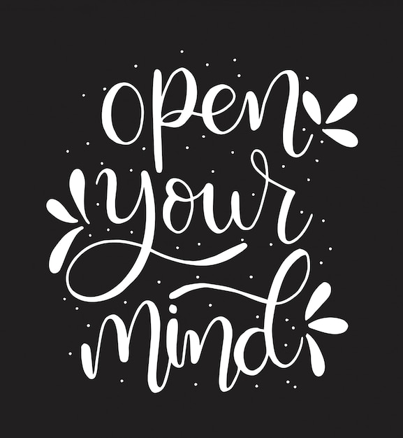 Open your mind hand lettering positive quote, motivation and ...