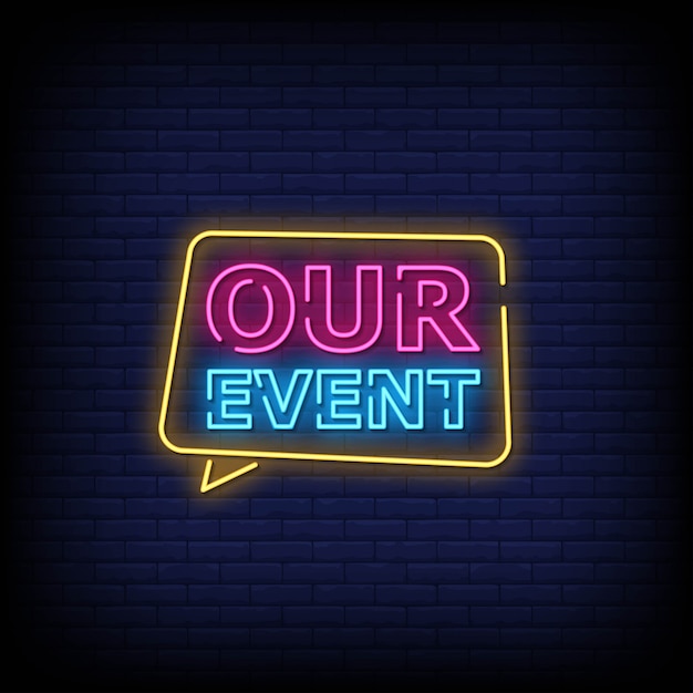 Our event neon signs style text | Premium Vector