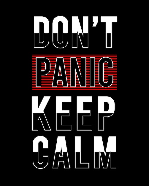 Premium Vector Don T Panic Keep Calm Typography For Print T Shirt