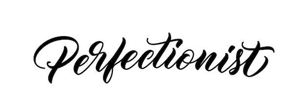 Premium Vector | Perfectionist word. hand drawn lettering. calligraphy ...