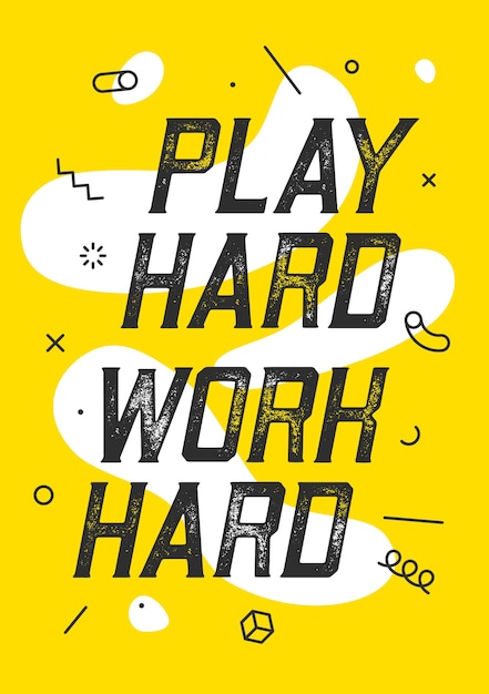 Premium Vector Play Hard Work Hard Banner With Text Play Hard Work Hard For Emotion Inspiration And Motivation Geometric Memphis Design For Business Poster In Trendy Style Background