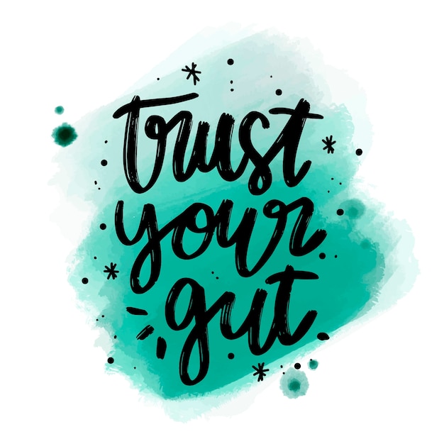 Free Vector | Positive lettering trust your gut message on watercolor stain