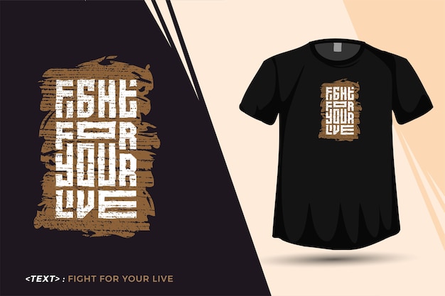 Premium Vector | Quote t shirt fight for your live trendy typography ...