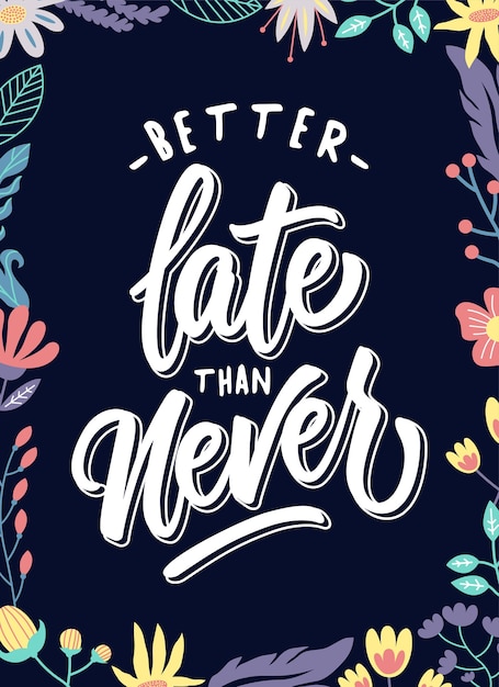 Quotes poster better late than never Vector | Premium Download