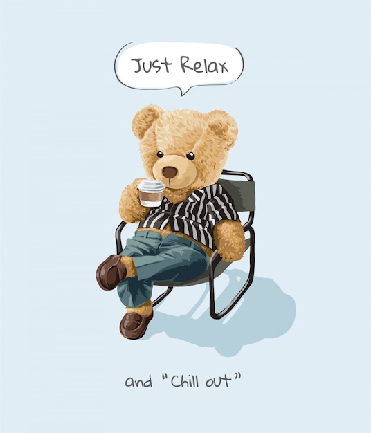 リラックスして かわいいクマのおもちゃに座って コーヒーのイラストをすすりながらスローガンをリラックス プレミアムベクター