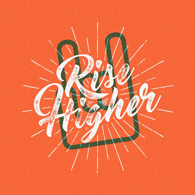 Premium Vector | Retro poster with text - rise higher and hand ...