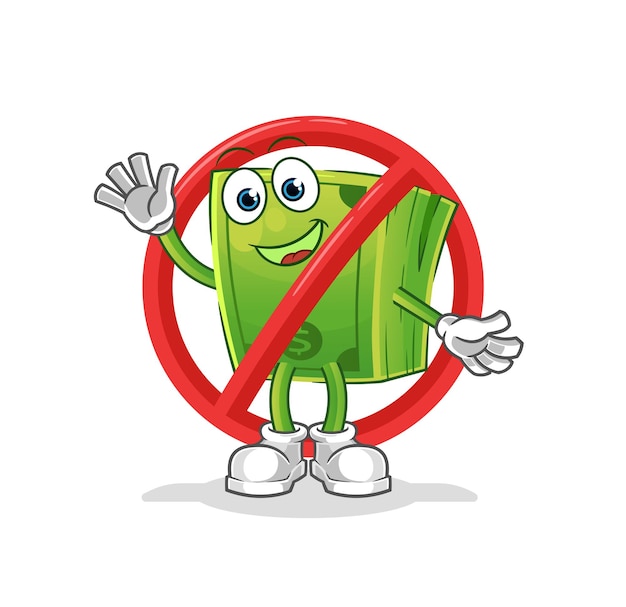 Premium Vector | Say no to money mascot. cartoon vector