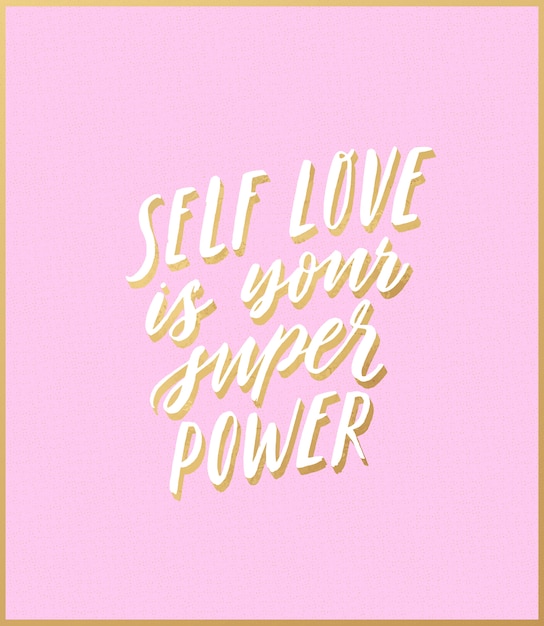 Self love is your super power motivating modern calligraphy Vector ...