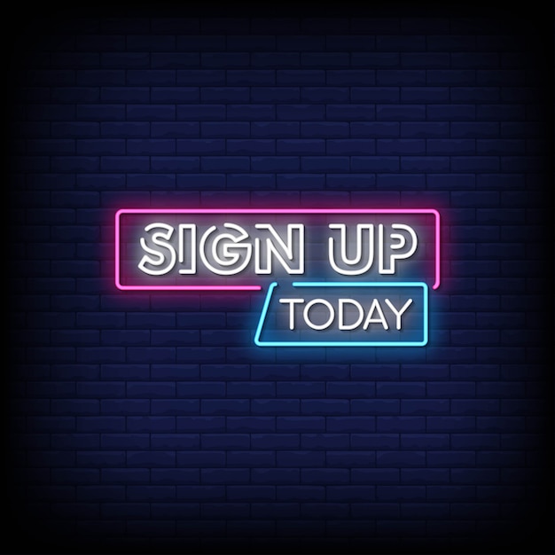 Sign up today neon signs style text | Premium Vector