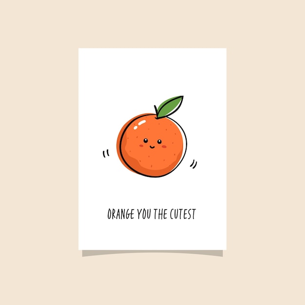 Premium Vector Simple Illustration With Fruit And Funny Phrase Orange You The Cutest Kawaii Drawing Of Orange With Smart line