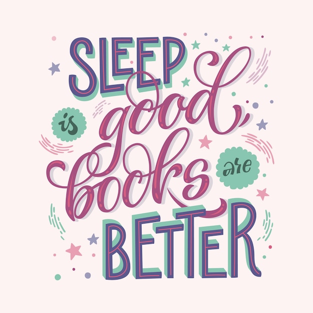 Download Sleep is good, books are better - hand drawn lettering ...