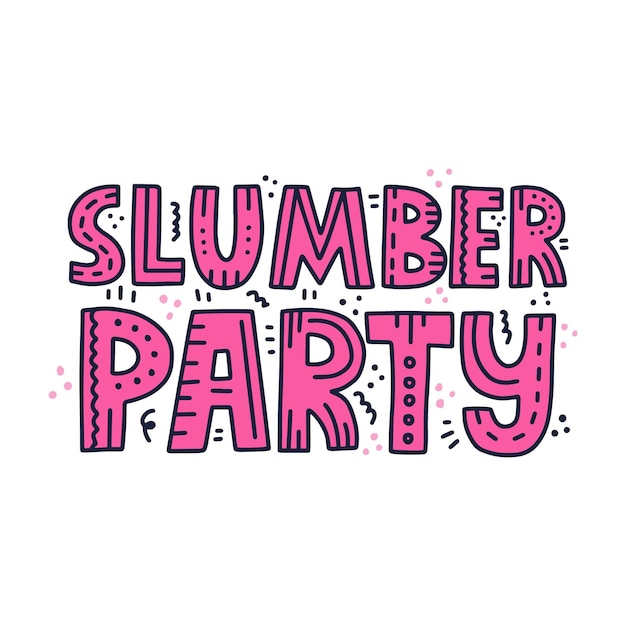 Premium Vector | Slumber party quote with doodle decoration. hand drawn ...