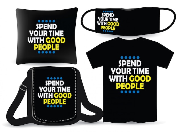 Download Free Spend Your Time With Good People Lettering Design For T Shirt And Use our free logo maker to create a logo and build your brand. Put your logo on business cards, promotional products, or your website for brand visibility.