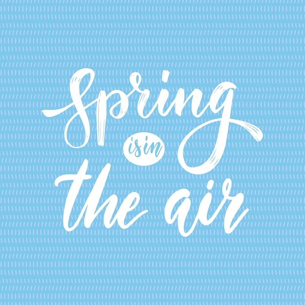 Premium Vector Spring Is In The Air Hand Drawn Inspiration Quote