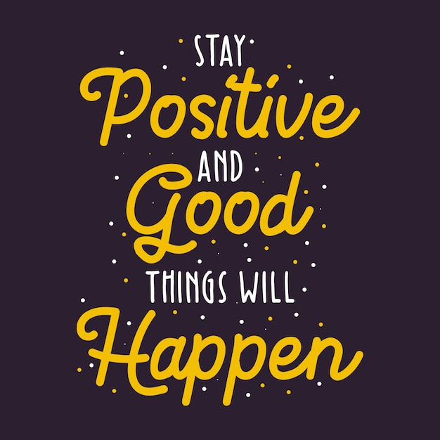 Download Stay positive and good things will happen Vector | Premium ...