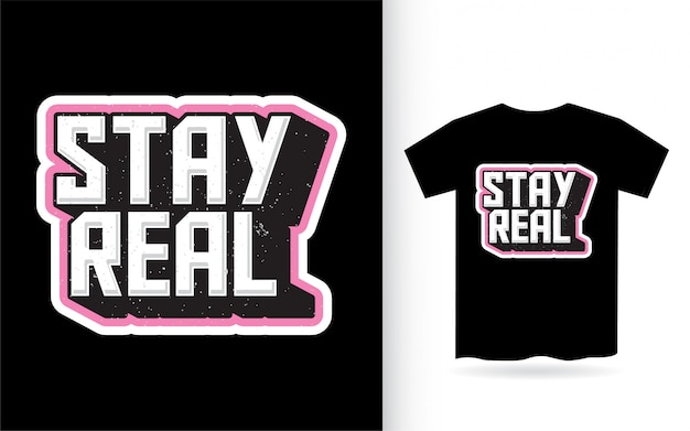 Download Free Stay Real Lettering Design For T Shirt Premium Vector Use our free logo maker to create a logo and build your brand. Put your logo on business cards, promotional products, or your website for brand visibility.