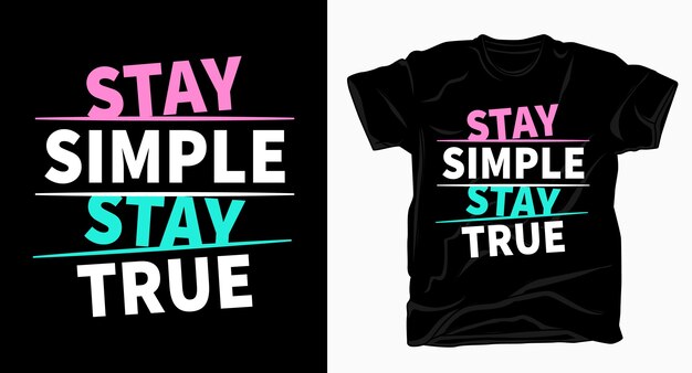 Premium Vector | Stay simple stay true slogan typography for t shirt