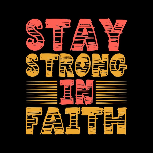 premium-vector-stay-strong-in-faith-typography-lettering