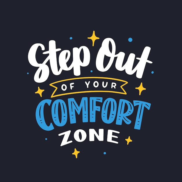 Premium Vector Step Out Of Your Comfort Zone Lettering Typography Quote Poster Inspiration Motivation