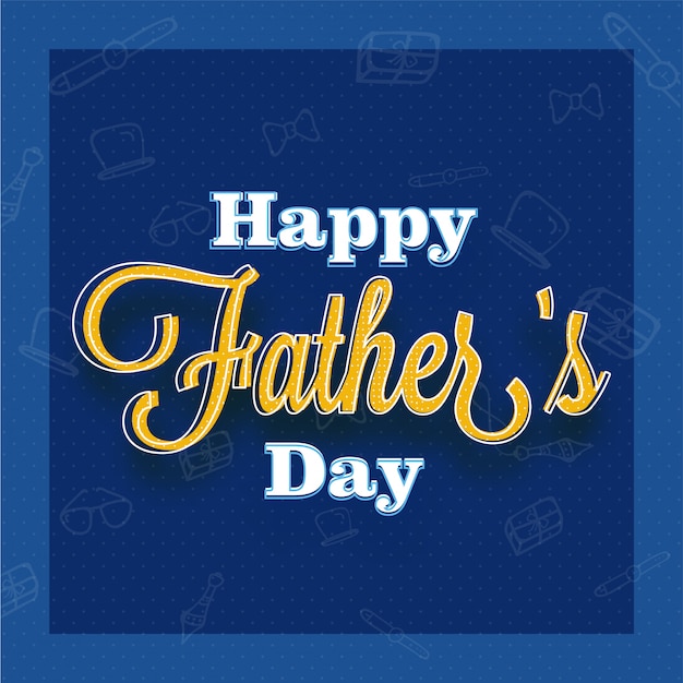 Premium Vector | Stylish text happy father's day on blue background.