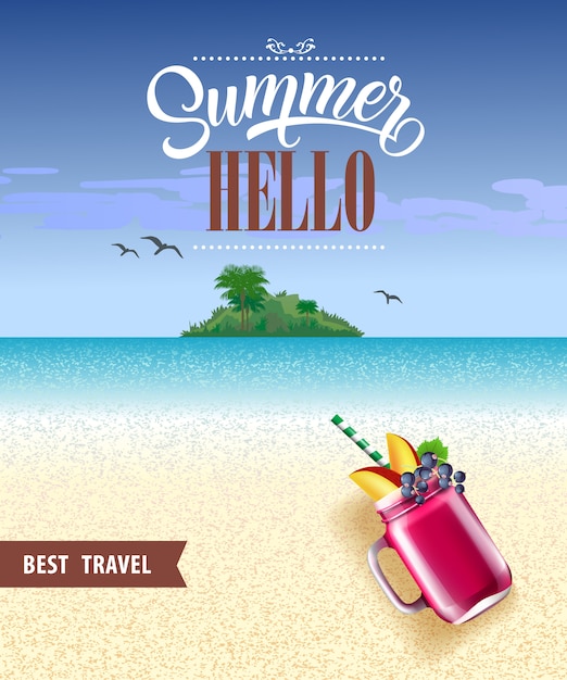 Summer hello, best travel poster with ocean,\
beach, tropical island and berry smoothie.