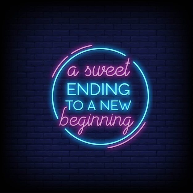 premium-vector-a-sweet-ending-to-a-new-beginning-lettering-neon-sign