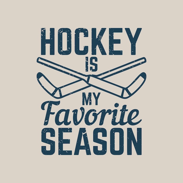 Premium Vector | T shirt design hockey is my favorite season with ...