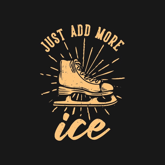 Tシャツのデザインはアイススケート靴のヴィンテージイラストで氷を追加するだけです プレミアムベクター