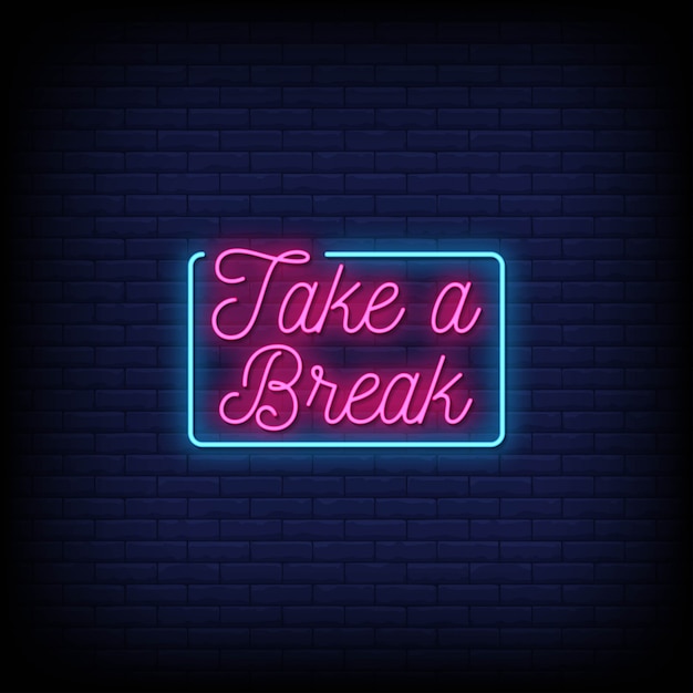 Premium Vector Take a break neon signs style text