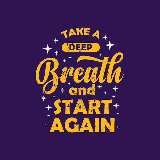 Take a deep breath and start again quote Premium Vector