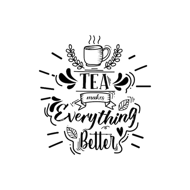 Premium Vector | Tea lettering quote with sketches