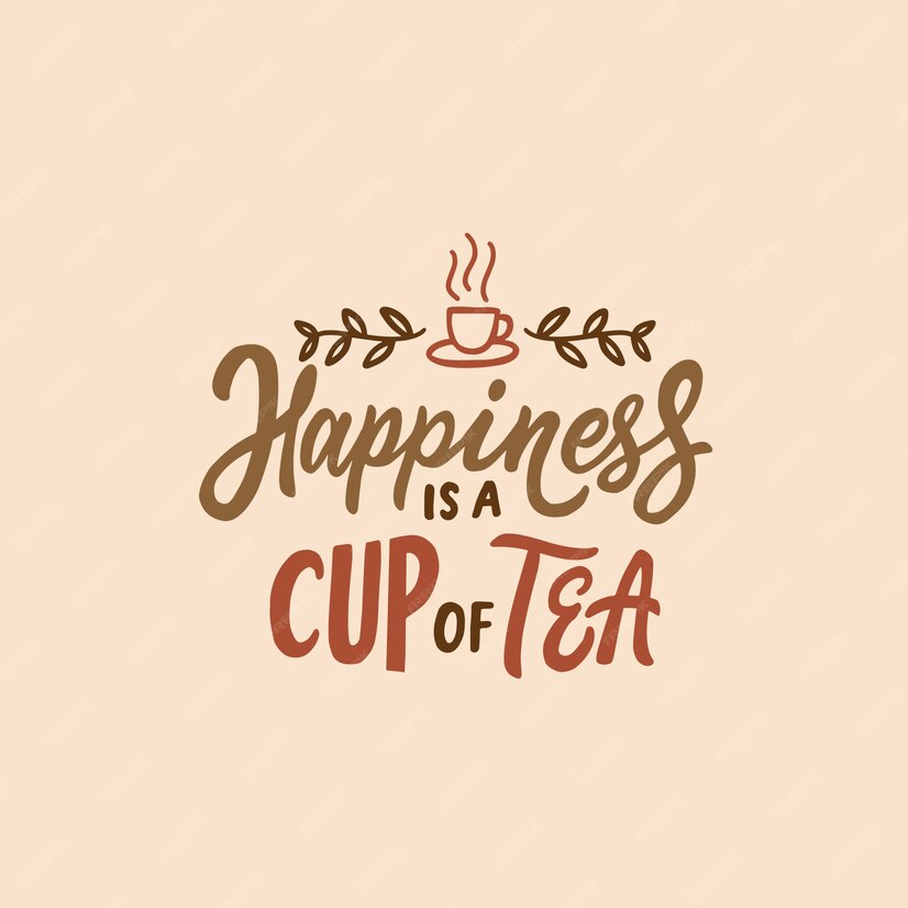 Premium Vector | Tea quotes typography poster happiness with tea