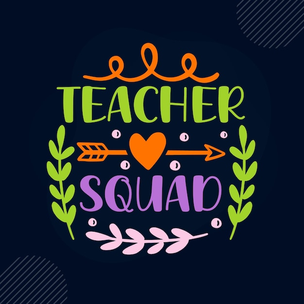 Premium Vector | Teacher squad lettering premium vector design