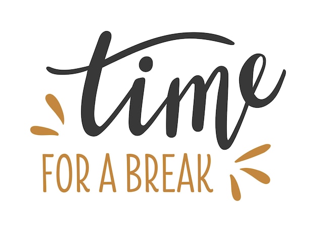 Premium Vector | Time for a break hand drawn lettering