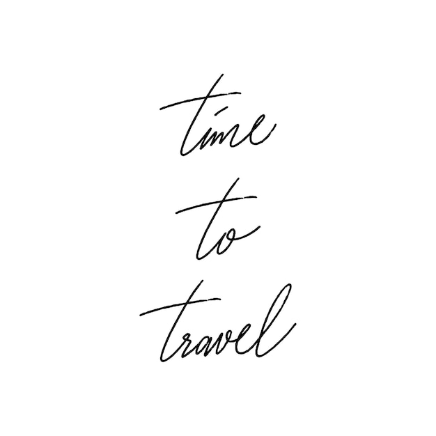 Premium Vector | Time to travel hand lettering on white background.