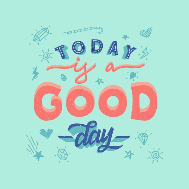 Today is a good day inspirational typography design | Premium Vector