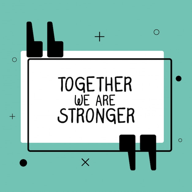being strong together quotes