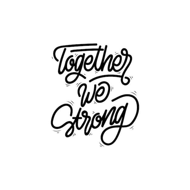 Premium Vector | Together we strong hand lettering