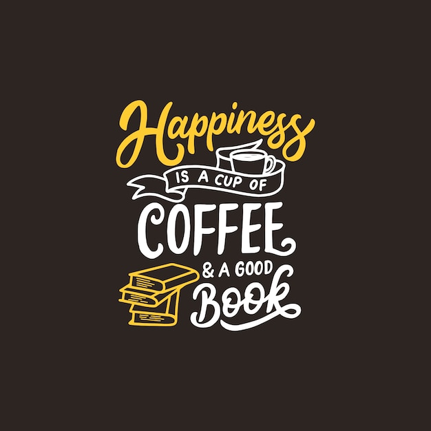 Download Typography coffee quote "happiness is a cup of coffee and ...