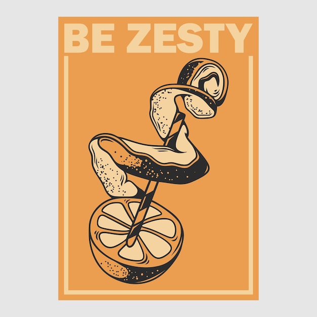 premium-vector-vintage-poster-design-be-zesty-retro-illustration